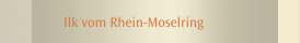 Ilk vom Rhein-Moselring